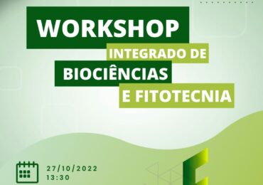 Workshop Integrado de Biociências e Fitotecnia